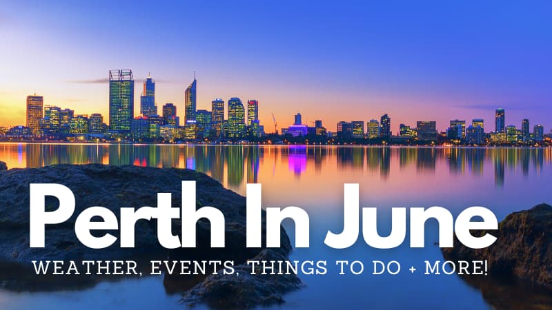 Perth skyline with text "Perth in June: Weather, Events, Things To Do + More overlaid"