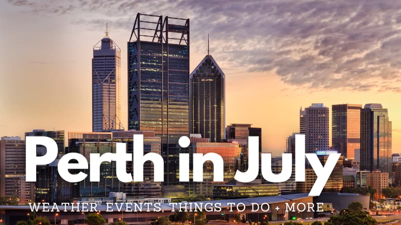 Perth city skyline at sunset with the text "Perth in July: Weather, events, things to do + more" overlaid