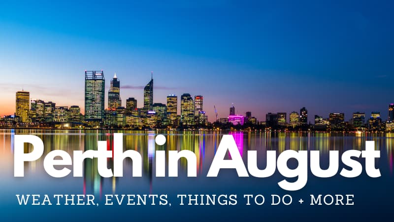 Perth city skyline reflected in the Swan River. Overlaid text reads" Perth in August: Weather, events, things to do + more"