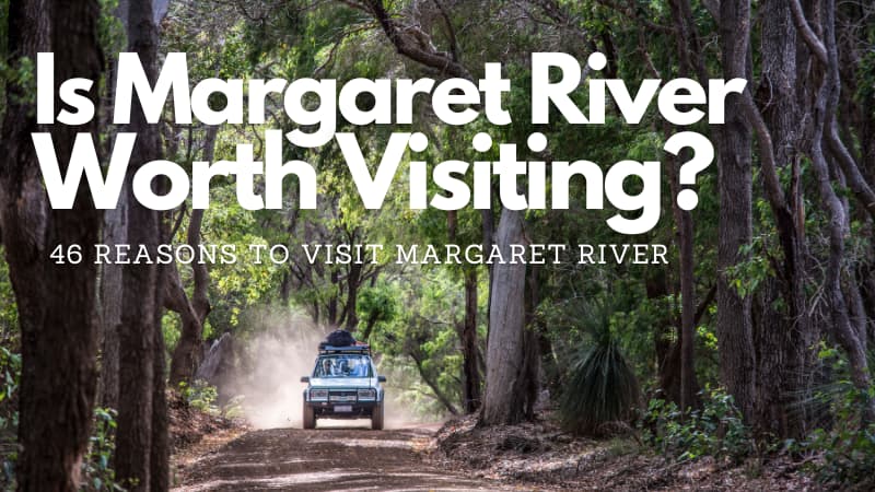 Four wheel drive driving the backroads of Margaret River. Overlaid text reads "Is Margaret River worth visiting? 46 Reasons to Visit Margaret River"